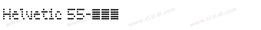 Helvetic 55字体转换